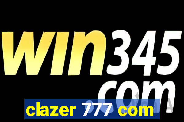 clazer 777 com